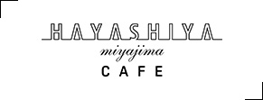 CAFE HAYASHIYA